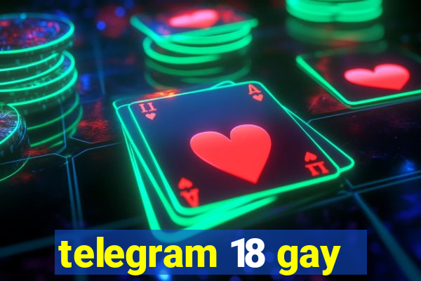 telegram 18 gay